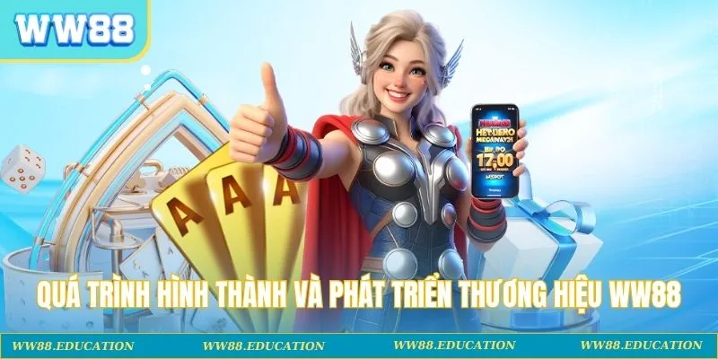 Quá trình hình thành và phát triển thương hiệu WW88