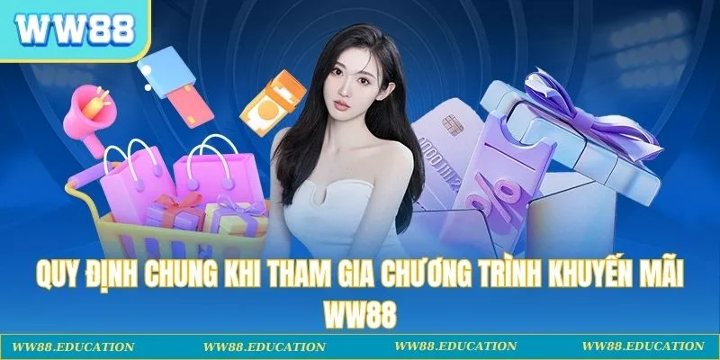 Quy định chung khi tham gia chương trình khuyến mãi WW88