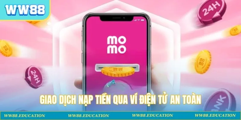 Giao dịch nạp tiền qua ví điện tử an toàn