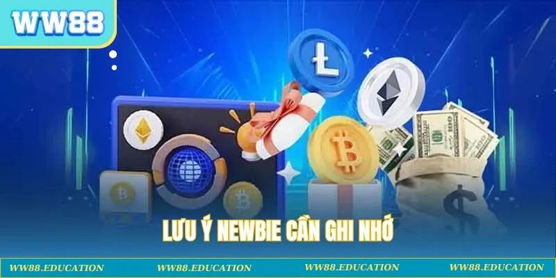 Lưu ý newbie cần ghi nhớ